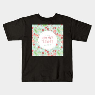 I think You are Lovely Florals Kids T-Shirt